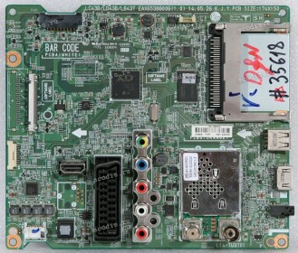 Mainboard LG 32LB561V, 42LB620V ? (EBU62356101, LC43B/LD43B/LB43T EAX65388006 (1.0), L14-TU3701, EBL61400501 TDJM-G101D, 4D2L007E-0001) Chips LG XD ENGINE LGE2134, Toshiba TC58NVG0S3…., TAS5733